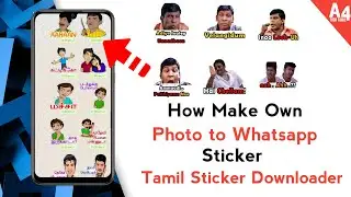 How Make Own Photo to Whatsapp Sticker and Tamil Whatsapp Sticker Downloader | A4 TECH TAMIL