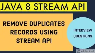 How To remove duplicates using Java 8 stream API / JAVA 8 INTERVIEW QUESTIONS  