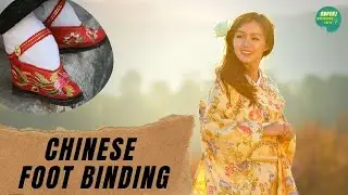 The Most Shocking Ancient Tradition In The World: The Foot Binding
