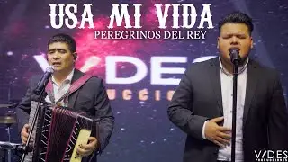 Peregrinos del Rey - Usa mi Vida