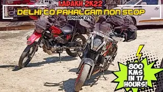 Ladakh 2K22 episode 01 || Delhi to Pahalgam (J&K) Non Stop || 800 KMS IN 17 Hours on Xpulse 200 4v