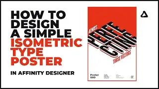 My Whole Process For Creating A Simple Isometric Type Poster in Affinity Designer