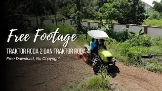 Traktor roda 4 dan traktor roda 2 no copyright free footage free donwnload free to use