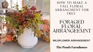 Transform Foraged Treasures Into Free Stunning Floral Arrangements for Autumn Decorations