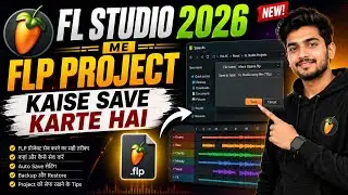 FL Studio Me FLP Project Kaise Save Kare - How To Save Project in FL Studio 2026 