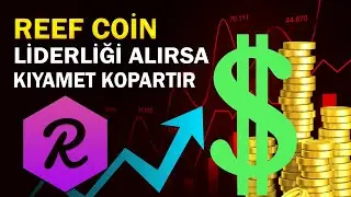 REEF COİN LİDERLİĞİ ELE ALIRSA KIYAMET KOPARTIR?