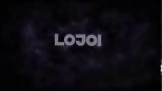 Intro *Lojoi*