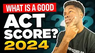 What Is a Good ACT Score In 2024? (And How To Set & Reach Your Target GRE Score)