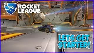 Rocket League | Let Get Started!