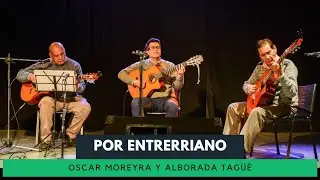 "Por entrerriano" (de José Albino) en vivo - Oscar Moreyra y Alborada Tagüé