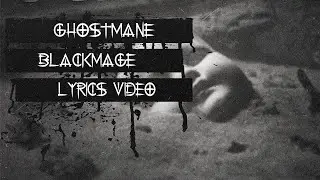 GHOSTEMANE - Blackmage (lyrics video)