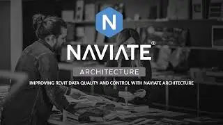 Improving Revit Data Quality and Control with Naviate Architecture