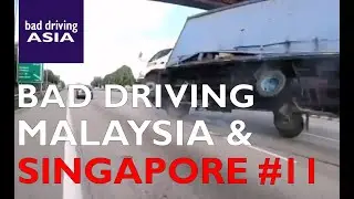 Bad Driving Malaysia & Singapore #11