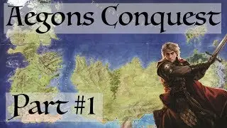 Aegon's Conquest Part 1- Game Of Thrones History & Lore