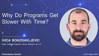 Why do Programs Get Slower with Time? by Ivica Bogosavljevic