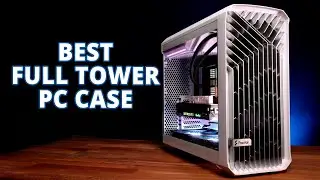 Top 5 Best Full Tower PC Case