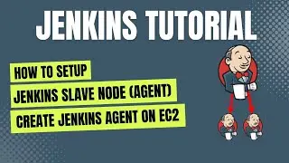 How to Setup Jenkins Slave Node (Agent) | Create Jenkins Agent on Ubuntu/EC2
