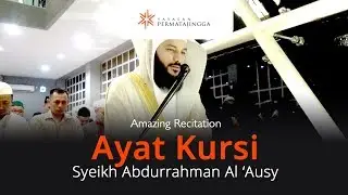 Bacaan Ayat Kursi yang Menyejukkan Hati - Syeikh Abdurrahman Al-Ausi