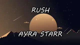 Ayra Starr-Rush lyric video (Official Lyric Video)
