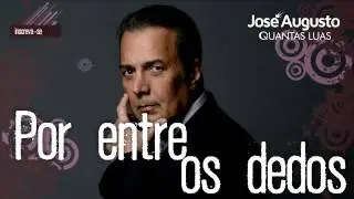 José Augusto - Por Entre os Dedos (Quantas Luas)