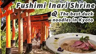 Fushimi Inari Shrine and the best duck noodles in Kyoto