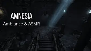 Let's Relax in Amnesia: The Dark Descent - Horror Ambiance (No Talking, In-Game Sound Only) #01