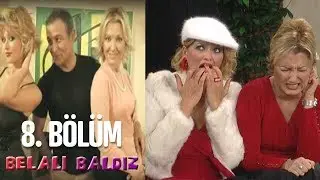 Belalı Baldız 8. Bölüm