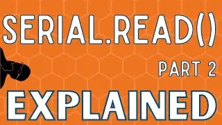 Using Serial.read() with Arduino | Part 2