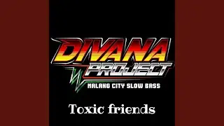 Toxic Friends