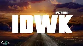347aidan - IDWK (Lyrics)