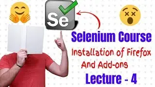 Installation of Firefox And Add-ons for Selenium (Selenium Course) Lecture -4