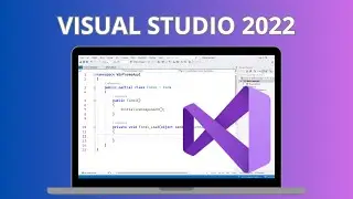 How to Install Microsoft Visual Studio 22 | 2023 Guide