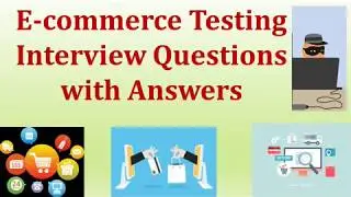 E-commerce Testing Interview Questions with Answers