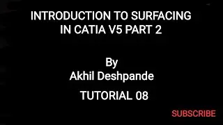 Tutorial 08 | Introduction to Surfacing in Catia | Part 2