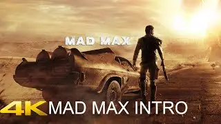 MAD MAX INTRO HD (PC) [4K 60FPS PC] - No Commentary