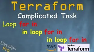 Terraform - Цикл в Цикле в Цикле - Решение сложных задач - DevOps Pro