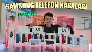 SAMSUNG TELEFON NARXLARI  || САМСУНГ ТЕЛЕФОН НАРХ 2022