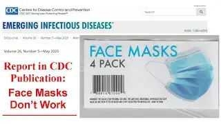 Do Face Masks Really Stop Viral Transmission?  CDC Publication Reveals Truth.  Not what you think!