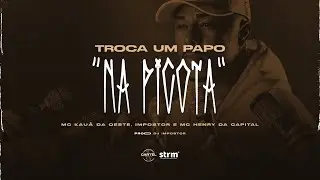 3. NA PICOTA - MC Kauã da Oeste, Impostor e MC Henry da Capital (DJ Impostor)