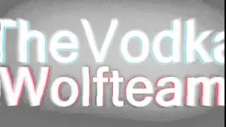 Wolfteam TheVodka İntro #1
