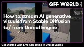 How to Stream AI Generative Visuals from Stable Diffusion to/ from Unreal Engine