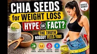 CHIA SEEDS for Weight Loss: Hype or FACT? The Truth Nobody Tells You! 🔥