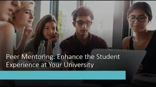 Peer Mentoring:  Enhance the Student Experience at Your University
