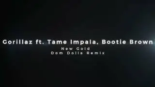 Gorillaz - New Gold ft. Tame Impala, Bootie Brown Dom Dolla 1 hour mix