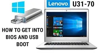 HOW TO GET INTO BIOS AND USB BOOT Lenovo U31-70