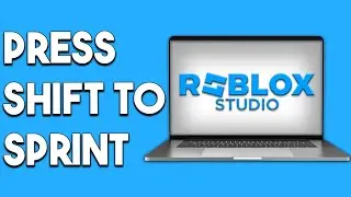 How To Make Press Shift To Sprint In Roblox Studio