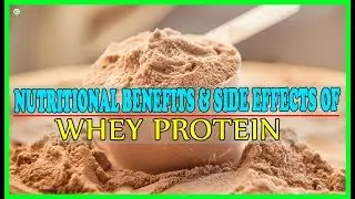 Top 6 Nutritional Benefits And Side Effects Of Whey Protein | Best Home Remedies