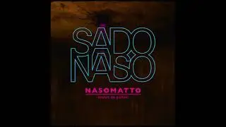 NASOMATTO / Sadonaso