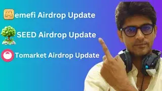 Memefi Airdrop Update || Tomarket Airdrop Update || Seed Airdrop Update