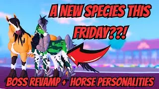 NEW SPECIES COMING THIS FRIDAY!!! BOSS REVAMP + MORE QOL?! Horse Life